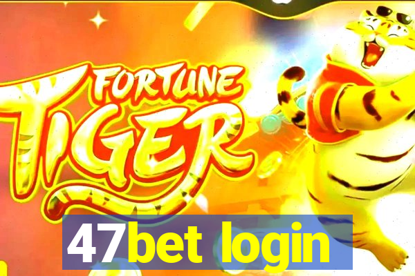 47bet login